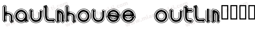 Haulnhouse Outlin字体转换